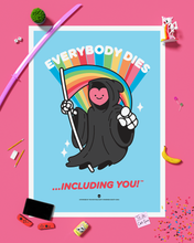 Load image into Gallery viewer, Everybody Dies Art Print
